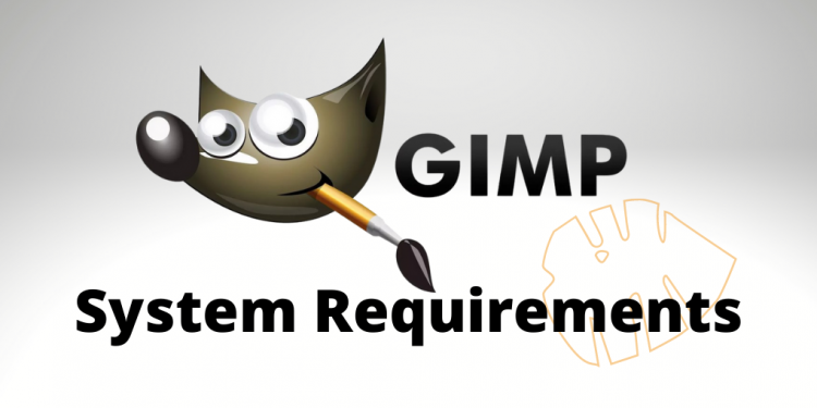What Are The GIMP System Requirements